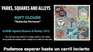 Parks, Squares and Alleys - Soft Clouds (Subtítulos Español)
