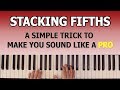 SIMPLE piano trick to make you sound ADVANCED: Stacking chords in fifths