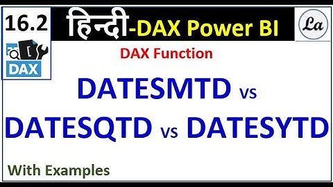 DAX DATESMTD VS DATESQTD VS DATESYTD in Power BI | Hindi