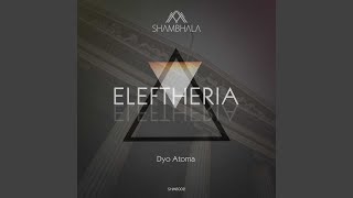 Eleftheria (Orginal Mix) - Dyo Atoma