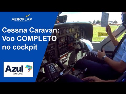 Cessna Caravan: Voo completo no cockpit da Azul Conecta | Aeroflap