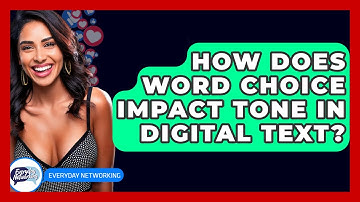 How Does Word Choice Impact Tone In Digital Text? - Everyday-Networking