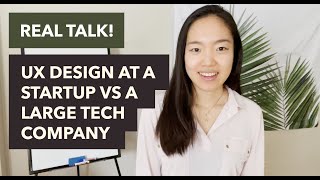 Real talk! UX design at small vs. large companies
