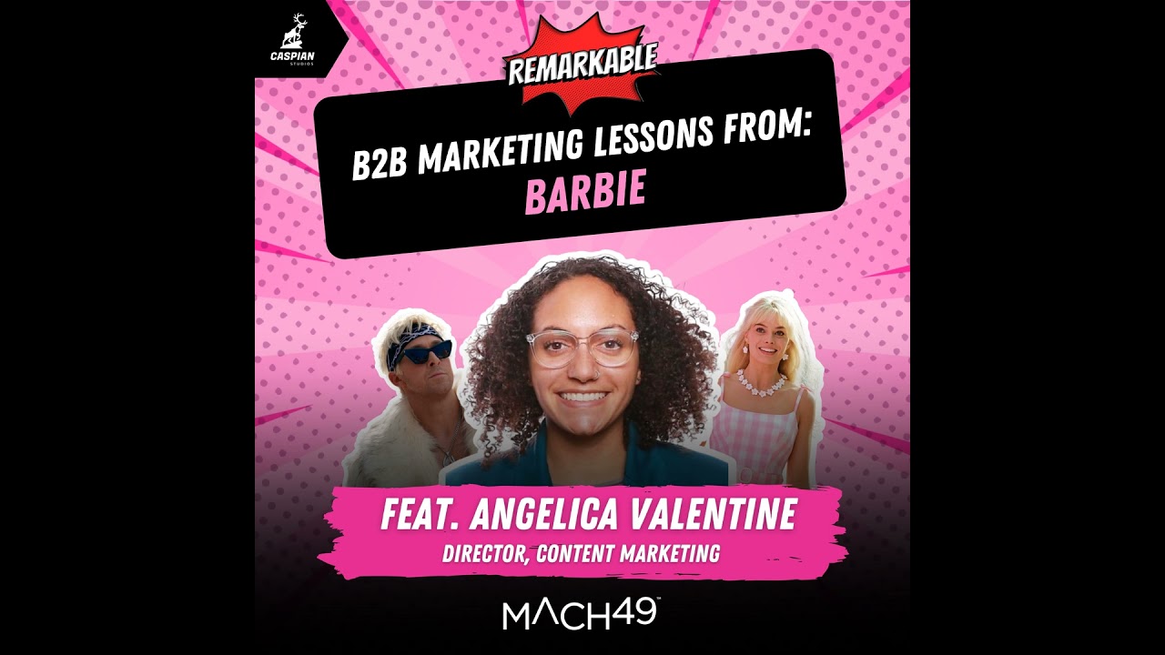 Barbie: B2B Marketing Lessons from the Record-Breaking Movie with Director of Content Marketing a...