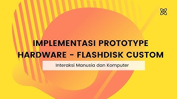 [IMK] Implementasi Prototype Hardware — Flashdisk Custom