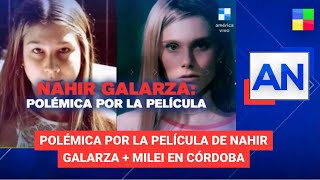 Polémica por la película de Nahir Galarza + Milei en Córdoba - #AméricaNoticiasSábado | PC 25/05/24