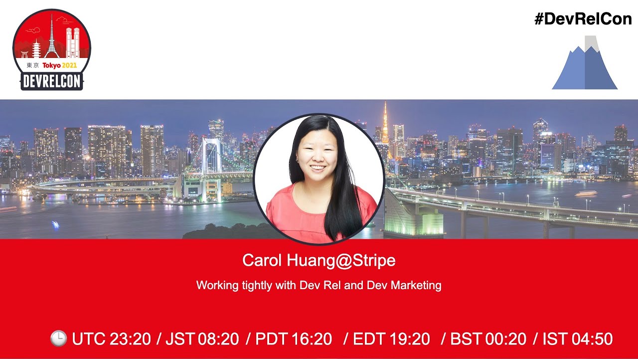 Working tightly with Dev Rel and Dev Marketing by Carol Huang at Stripe