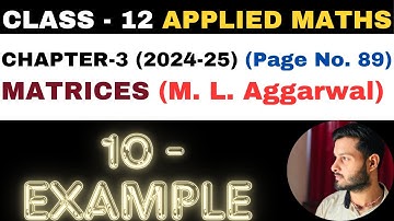 10 Example sol l Chapter 3 l MATRICES l example10 l Class 12th Applied Maths l M L Aggarwal 2024-25