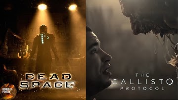 Thoughts on the Dead Space Remake and The Callisto Protocol