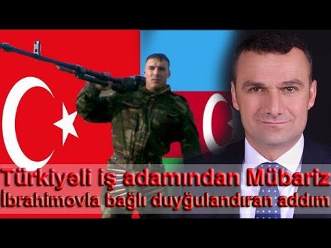 Türkiyəli iş adamından Mübariz İbrahimovla bağlı duyğulandıran addım