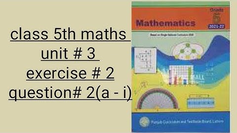 #5class #class5maths Class 5 maths, Unit # 3, Exercise # 2, Question # 2(a - i)