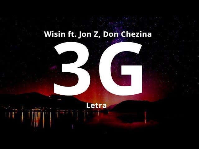 Wisin ft. Jon Z, Don Chezina- 3G (Letra)