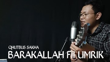 QHUTBUS SAKHA -  BARAKALLAH FII UMRIK ( Live Cover Akustik)