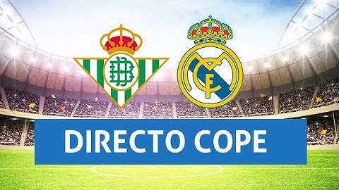 (SOLO AUDIO) Directo del Betis 1-2 Real Madrid en Tiempo de Juego COPE