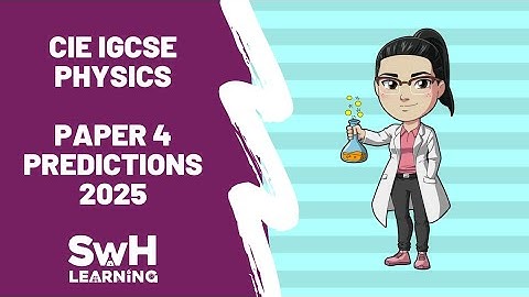 CIE IGCSE Physics Paper 4 Predictions 2025 | What to expect in the exam