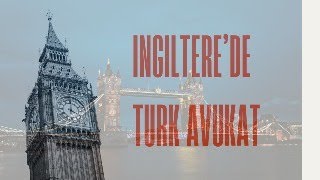 İngiltere’de Avukat olmak - İngiltere’de Türk Danışman Avukat