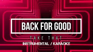 Take That - Back For Good | Karaoke (instrumental w/ back vocals)