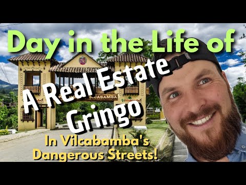 Discovering Vilcabamba: A Day in the Life of a Real Estate Agent in Ecuador's Valley of Longevity