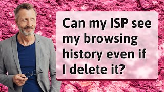 Celebrity Can my ISP see my browsing history even if I delete it? Profile