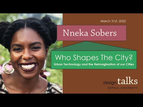 Nneka Sobers - Who Shapes the City? Urban Technology and the Reimagination of our Cities