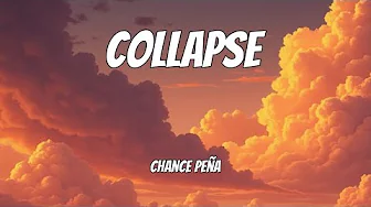 Chance Peña - Collapse (Lyrics) Chance Peña - Collapse (Lyrics)