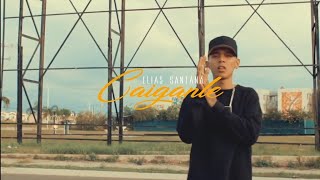 Caiganle-Elias Santana (video Oficial)🔥