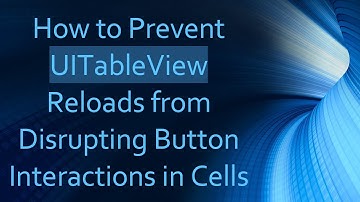 How to Prevent UITableView Reloads from Disrupting Button Interactions in Cells