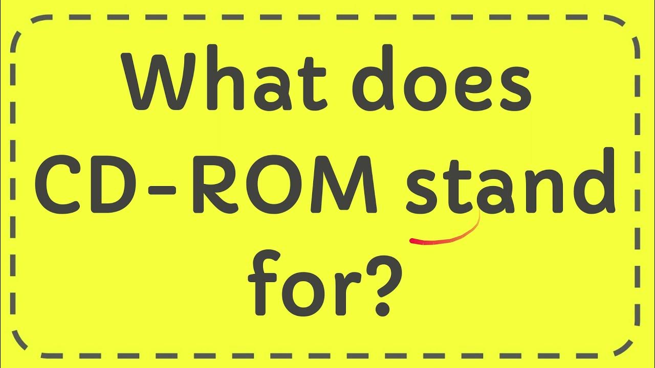 What does CD ROM stand for? YouTube