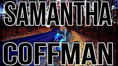 Samantha Coffman Cinematic Feature
