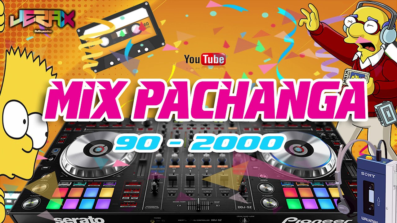 Mix 90s  2000s FULL PACHANGA   DJ Jerax  Music