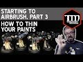 How to Thin Your Paints : Starting to Airbrush Part 3