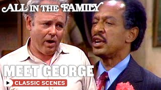 Archie Meets George Jefferson For The First Time | All In The Family
