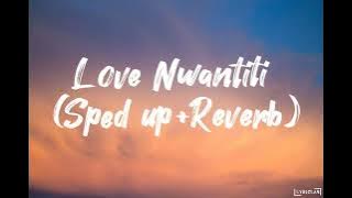 Love Nwantiti - Sped up Reverb | Speed Version | Ckay Love Nwantiti TikTok remix