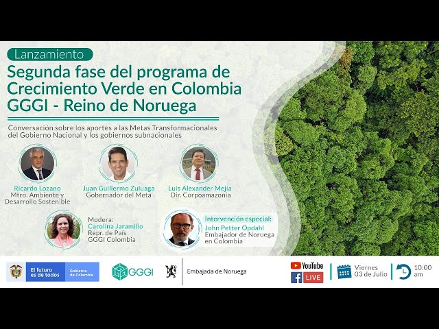 Lanzamiento Fase II del Programa Crecimiento Verde en Colombia, GGGI - Reino de Noruega