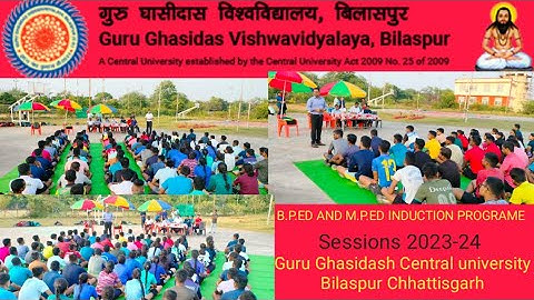 B.P.ED & M.P.ED INDUCTION PROGRAMME SESSION 2023-24 GURU GHASIDASH CENTRAL UNIVERSITY BILASPUR #ggv