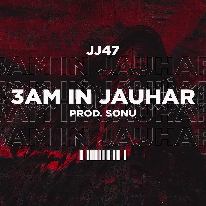 3:00AM IN JAUHAR! JJ47