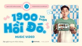 1900 Hồi đó…. - JUN PHẠM x BỐ THU x HUỲNH HIỀN NĂNG Official MV