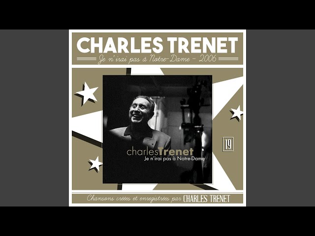 Charles Trenet - Je n'irai pas à Notre-Dame