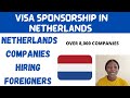 OVER 8,000 NETHERLANDS COMPANIES OFFERING VISA SPONSORSHIP AND HIRING FOREIGNERS| LIST OF SPONSORS