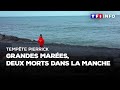 Manche  tempte pierrick et grandes mares deux personnes meurent noyes