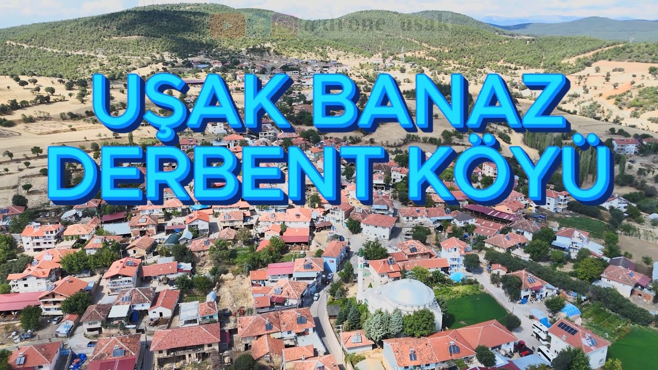 Uşak Banaz Derbent Köyü