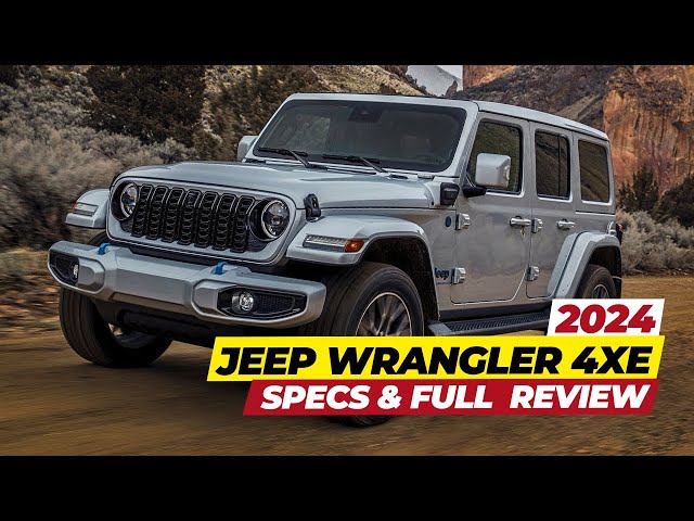 2024 Jeep Wrangler 4xe Price, Specs and Review: The ELECTRIFIED Icon is  Here! 