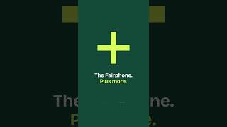 The Fairphone. Plus more. Are you ready?