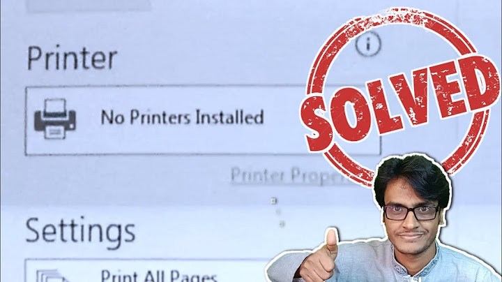 Cách xử lý máy in báo lỗi no printers installed