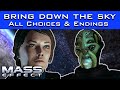 BRING DOWN THE SKY - All Choices and Endings (Plus ME2 & ME3 Consequences)
