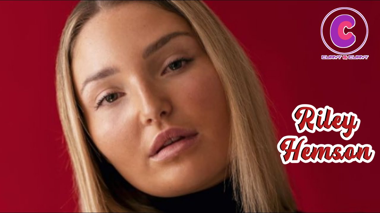 Riley Hemson Super Curvy Plus size model Lifestyle Relationship