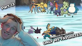 Can I Win Competitive Pokémon Using ONLY my FAVORITE Pokémon? (Part 13)