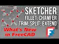 What’s New in FreeCAD – Sketcher (Fillet, Chamfer, Trim, Split, Extend)