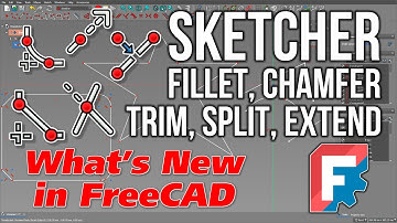 What’s New in FreeCAD – Sketcher (Fillet, Chamfer, Trim, Split, Extend)