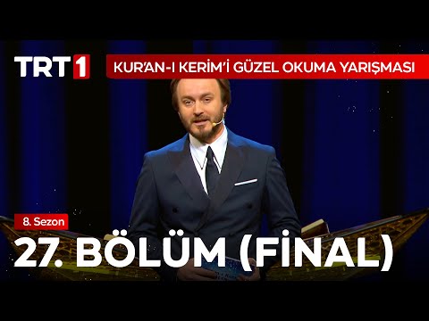 Kur’an-ı Kerim’i Güzel Okuma Yarışması 27. Bölüm (Final)